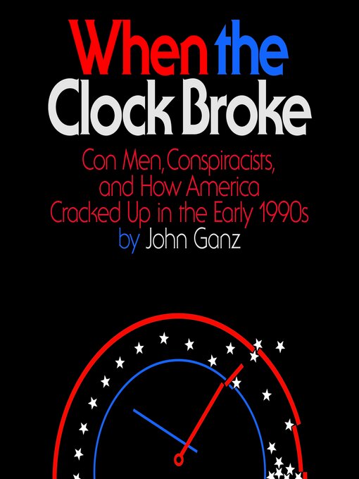 Title details for When the Clock Broke by John Ganz - Available